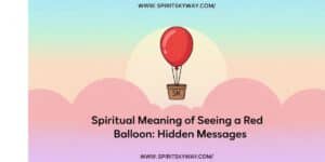 Spiritual Meaning Of Seeing A Red Balloon: Hidden Messages
