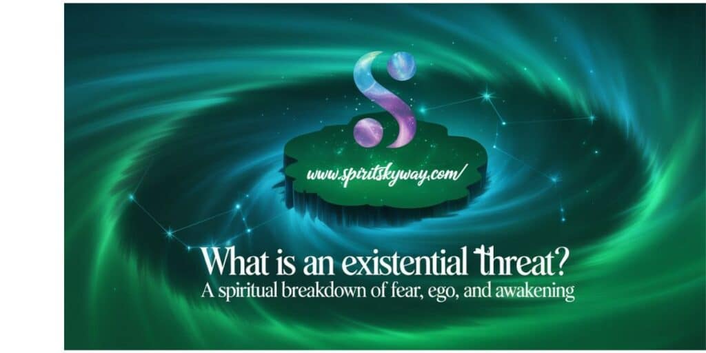 What Is an Existential Threat? A Spiritual Breakdown of Fear, Ego, and Awakening