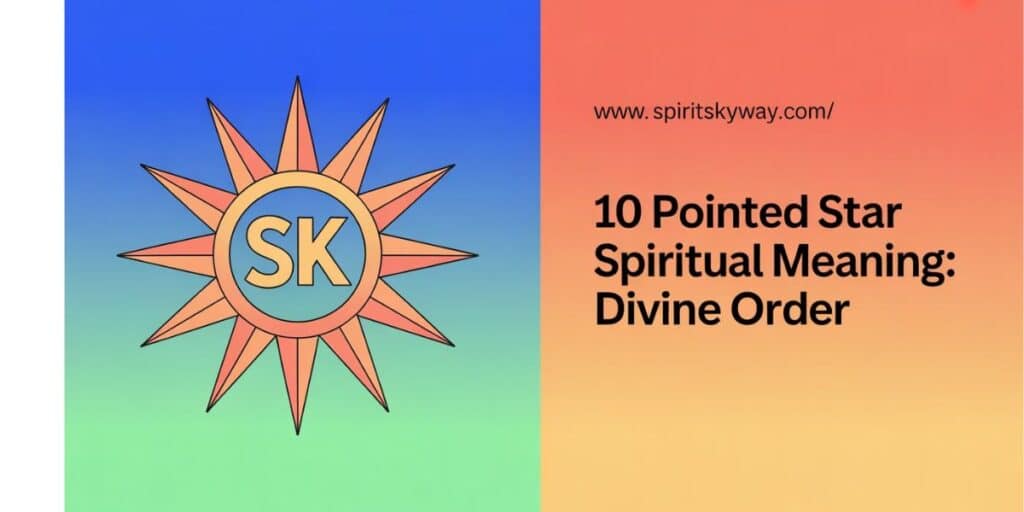 10 Pointed Star Spiritual Meaning: Divine Order