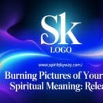 Burning Pictures of Your Ex Spiritual Meaning: Release