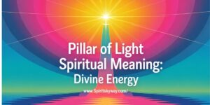 Pillar of Light Spiritual Meaning: Divine Energy