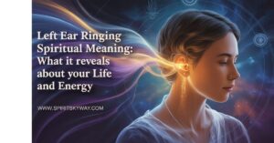Left Ear Ringing Spiritual Meaning: What It Reveals About Your Life and Energy