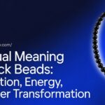 Spiritual Meaning of Black Beads: Protection, Energy, and Inner Transformation