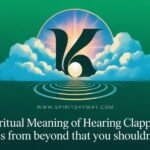 Spiritual Meaning of Hearing Clapping: Messages from Beyond That You Shouldn’t Ignore