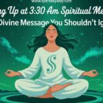 Waking Up at 3:30 AM Spiritual Meaning: The Divine Message You Shouldn’t Ignore