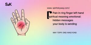 Pain in Ring Finger Left Hand Spiritual Meaning Emotional: Hidden Messages Your Body Is Sending