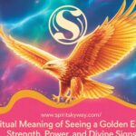 Spiritual Meaning of Seeing a Golden Eagle: Strength, Power, and Divine Signs