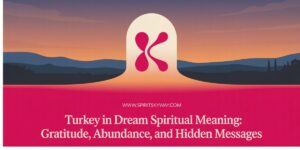 Turkey in Dream Spiritual Meaning: Gratitude, Abundance, and Hidden Messages