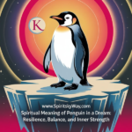 Spiritual Meaning of Penguin in a Dream: Resilience, Balance, and Inner Strength