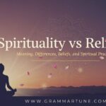 Spirituality vs Religion: Meaning, Differences, Beliefs, and Spiritual Practices