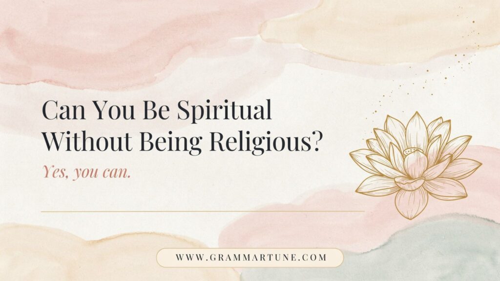 Can You Be Spiritual Without Being Religious?
