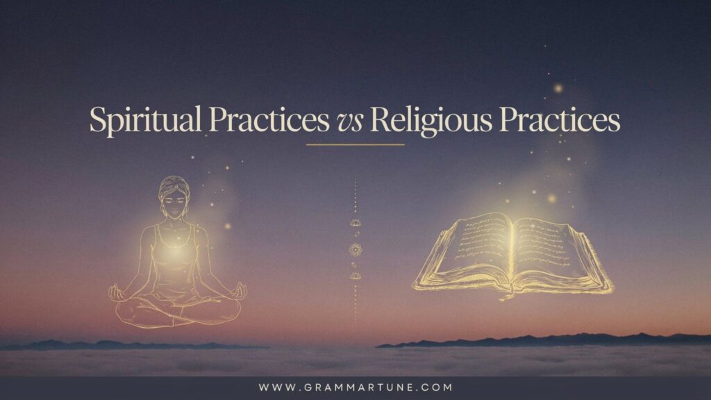 Spiritual Practices vs Religious Practices

