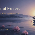 Spiritual Practices: 15 Ways to Deepen Your Spiritual Life